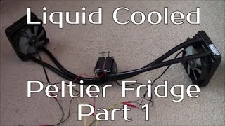 Liquid Cooled Peltier TEC Refrigerator  Part 1 [upl. by Ethbun]