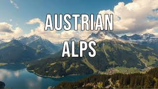 Austrian Alps A Journey Through Breathtaking Landscapes and Alpine Villages [upl. by Sivad]