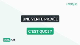 Une vente privée cest quoi  définition aide lexique tuto explication [upl. by Norita]