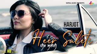 Jot Harjot  Heer Saleti  Goyal Music  New Punjabi Song  Latest Punjabi Songs [upl. by Grath]