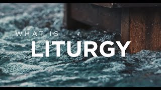 What is Liturgy [upl. by Britte]