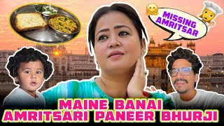 Maine Banai Amritsari Paneer Bhurji 🍽️👩‍🍳  Bharti Singh  Haarsh Limbachiyaa  Golla [upl. by Altaf]