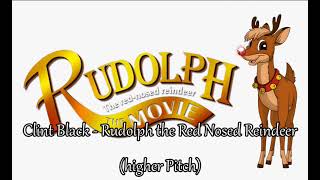 Clint Black  Rudolph the Red Nosed Reindeer higher Pitch [upl. by Cohberg]