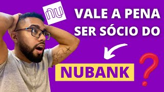 VALE A PENA SER SÓCIO DO NUBANK NUSÓCIOS [upl. by Atilahs]