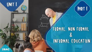 2BAC  Unit1  Formal Informal and Non Formal Education  Part1 [upl. by Kelsey]