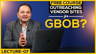 How To Outreach GBOB Vendor Sites  Free GBOB Course Lecture 7  Shahzad Ahmad Mirza [upl. by Ylam766]