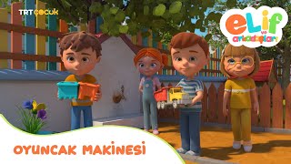 Elif ve Arkadaşları  Oyuncak Makinesi [upl. by Adnana56]