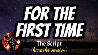 FOR THE FIRST TIME  THE SCRIPT karaoke version [upl. by Alegnat715]