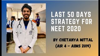 LAST 50 DAY STRATEGY  NEET 2020  CHETANYA MITTAL AIIMS AIR  4 [upl. by Nevetse]