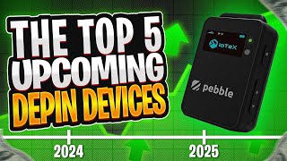 Top 5 Upcoming DePin Devices [upl. by Brad]