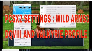 PCSX2 Settings Wild Arms 3  DQVIII  Valkyrie Profile [upl. by Ludewig428]