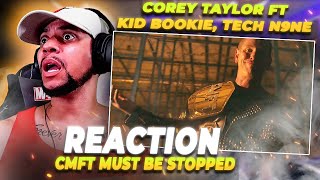 HE RAPPING TALKINGCorey Taylor ft Kid Bookie Tech N9ne  CMFT Must Be Stopped REACTION [upl. by Arikihs]