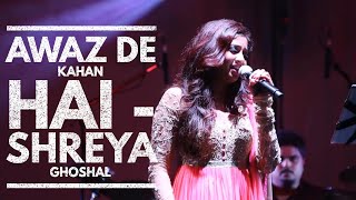 Awaz De Kahan Hai  Shreya Ghoshal Video Song [upl. by Evin]