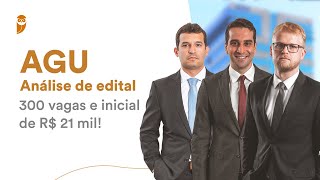 Concurso AGU Análise de Edital com 300 vagas e inicial de R 21 mil [upl. by Enihpesoj]