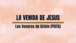 La venida de Jesús  Los Voceros de Cristo pista [upl. by Joana]