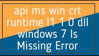 api ms win crt runtime l1 1 0 dll windows 7 Is Missing Error [upl. by Cynde]