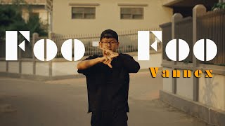 Vannex  FooFoo  Official Music Video [upl. by Rihaz692]