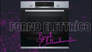 🥩Bosch Elettrodomestici HBA534BS0 Forno Elettrico da Incasso 7 Programmi di Cottura in Acciaio Inox [upl. by Drehcir154]