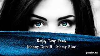 Johnny Dorelli  Mamy Blue Deejay Terry Remix [upl. by Ayaladnot895]