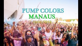 Festival das cores PUMP COLORS MANAUS 2018 [upl. by Yekcim]