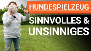 🐕🐶 Hundespielzeug ➡️ Sinnvolles und unsinniges Hunde Spielzeug 🐕🐶✔️ [upl. by Travus]