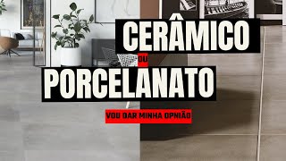 Piso Cerâmico vs Porcelanato Qual Vale Mais a Pena [upl. by Pedaias]