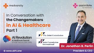 In Conversation with the Change  Makers in AI amp Healthcare  Dr Jonathan B Perlin Part 1 [upl. by Marys]