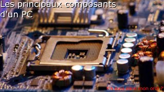 Les principaux composants dun PC [upl. by Ahsatin]