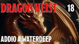 DampD  Dragon Heist  18  Addio a Waterdeep [upl. by Kired]