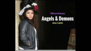 Angels And Demons  Aine Cahill NEW SONG 2017 [upl. by Eeniffar]