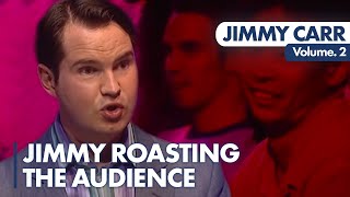 Jimmy Roasting The Audience  VOL 2  Jimmy Carr [upl. by Assennav966]