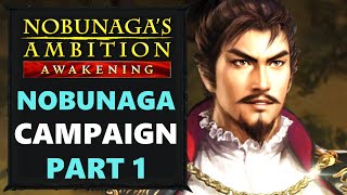 Nobunagas Ambition Awakening  Campaign Part 1  Playing As Nobunaga Oda [upl. by Latimore747]