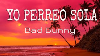 Bad Bunny  Yo Perreo Sola LetraLyrics [upl. by Styles270]