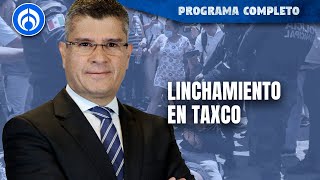 Linchan a supuesta responsable de muerte de menor en Taxco  PROGRAMA COMPLETO  280324 [upl. by Annaihr]