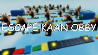 ESCAPE KAAN OBBY  Completion 2ND HARDEST OBBY ON ROBLOX [upl. by Ynaoj]