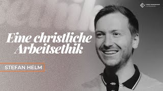 Eine christliche Arbeitsethik  Stefan Helm  Christusgemeinde Cloppenburg [upl. by Eidod]