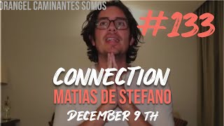 133 CONNECTION DEC 9TH matíasdestefano [upl. by Aidua]