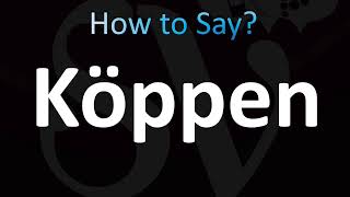 How to Pronounce Koppen CORRECTLY [upl. by Tica909]