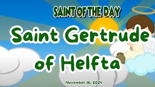 S𝐚𝐢𝐧𝐭 𝐨𝐟 𝐭𝐡𝐞 𝐃𝐚𝐲  Saint Gertrude of Helfta  November 16 2024  Catholic Church [upl. by Acihsay]