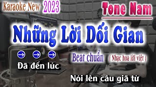 NHỮNG LỜI DỐI GIAN  Karaoke Tone Nam Nhạc Hoa Lời Việt 2023  song nhien karaoke [upl. by Asilak]