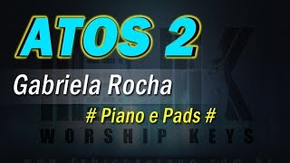 ATOS 2  Gabriela Rocha  PIANO E PADS [upl. by Martie]