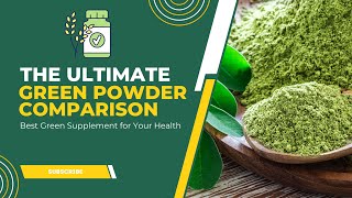 The Ultimate Green Powder Comparison Finding the Best Green Supplement for Your Health [upl. by Edbert]