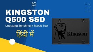 Kingston Q500 SSD Review Unboxing Benchmark Speed Test [upl. by Nacim213]