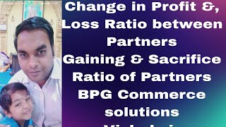 Part 1 Change in Profit amp Loss Ratio amp Gaining Sacrifice Ratio 12th cbse commerce accountupsc [upl. by Kaycee]