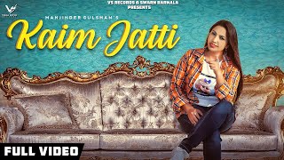 Kaim Jatti  Full Hd Videos 2019  Manjinder Gulshan  Music Empire  👍  VS Records [upl. by Gnohp]