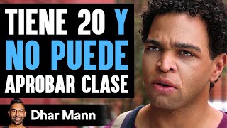 Tiene 20 Y No Puede Aprobar Clase  Dhar Mann Studios [upl. by Sivad]