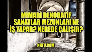 Mimari Dekoratif Sanatlar Mezunu Ne İş Yapar Nerede Çalışır [upl. by Bred]