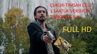 ÇUKUR Timsah Celil ŞARKISI 1 SAATLİK VERSİYON Çukur [upl. by Vaughan]