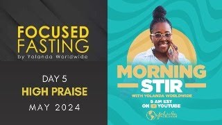 MORNING STIR  Focused Fasting for BREAKTHROUGH DAY 5 HIGH PRAISE  EXODUS 1718 [upl. by Lucias]