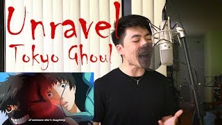 TOKYO GHOUL  Unravel 東京喰種トーキョーグール Opening Vocal Cover by Youll [upl. by Ylnevaeh]